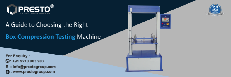A Guide to Choosing the Right Box Compression Testing Machine